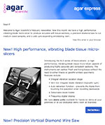 Agar Express February 2018 - introducing a new high performance vibrating blade micro-slicer and more&hellip;